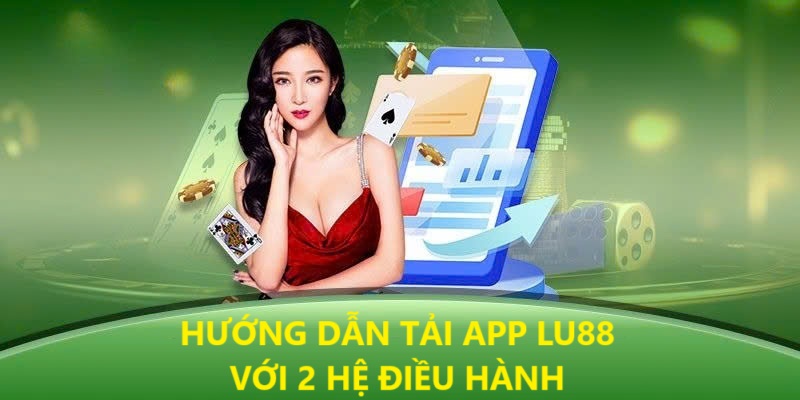 Bật Mí Các Bước Tải App Lu88 Chi Tiết Nhất