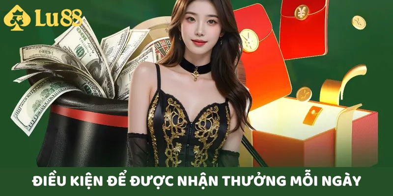 Điều kiện nhận ưu đãi tặng thưởng mỗi ngày