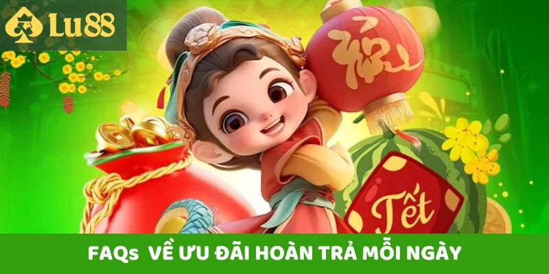 Hỏi - Đáp về ưu đãi hoàn trả mỗi ngày