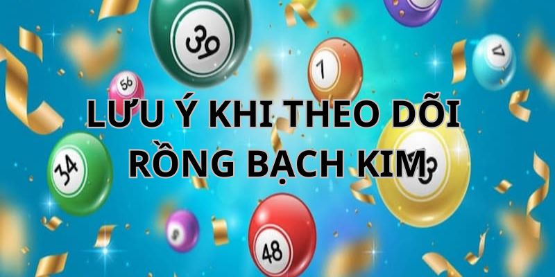 Một số lưu ý cho hội viên Lu88 khi theo dõi trang web Rồng Bạch Kim