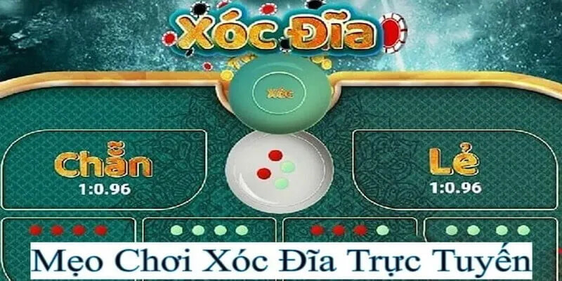 Kinh nghiệm chơi xóc đĩa nâng cao cơ hội chiến thắng