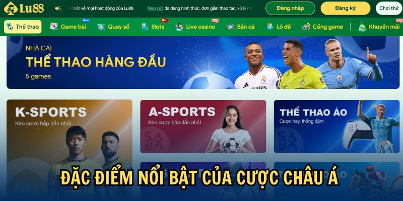 Đặc điểm nổi bật của cược châu Á