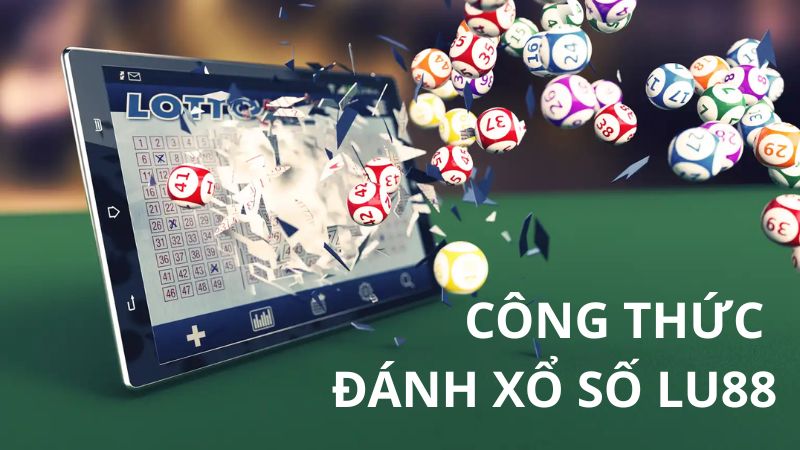 Công thức đánh xổ số LU88 đem đến nhiều hỗ trợ hữu ích cho hội viên