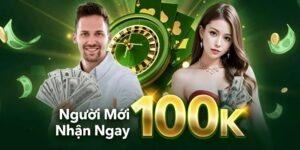 Thông tin nội dung sự kiện tặng 100k cho hội viên mới